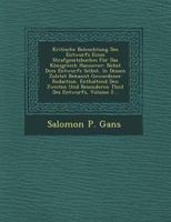 Kritische Beleuchtung Des Entwurfs Eines Strafgesetzbuches F�r Das K�nigreich Hannover: Nebst Dem Entwurfe Selbst, in Dessen Zuletzt Bekannt Gewordener Redaction. Enthaltend Den Zweiten Und Besonderen 1249524695 Book Cover