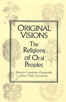 Original Visions: The Religions of Oral Peoples 0023193956 Book Cover