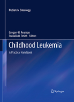 Childhood Leukemia: A Practical Handbook 3642137806 Book Cover