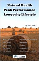 Natural Health - Peak Performance - Longevity Lifestyle 0615423566 Book Cover