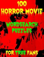 100 Horror Movie Word Search Puzzles for True Fans B08M28VCGF Book Cover