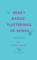 BEAKY BARDS' FLUTTERINGS OF WINGS: VOLUME 1 B08HGPPP62 Book Cover