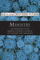 Ministry: Lay Ministry in the Roman Catholic Church: Its History and Theology 0809133717 Book Cover