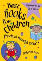 Best Books for Children, Supplement to the 8th Edition: Preschool through Grade 6 1591585740 Book Cover