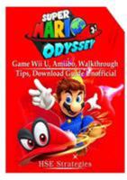Super Mario Odyssey Game, Wii U, Amiibo, Walkthrough, Tips, Download Guide Unofficial 035932620X Book Cover