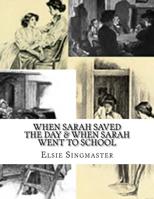When Sarah Saved The Day & When Sarah Went To School 1978061064 Book Cover