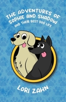 The Adventures of Sophie and Shadow: and Their Best Dog Life B0GLDQVR2H Book Cover
