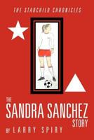 The Sandra Sanchez Story (The Starchild Chronicles) 1477129685 Book Cover