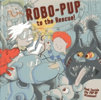 Robo-Pup To The Rescue: Peek inside the 3D windows! 1843228211 Book Cover