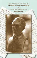 The Selected Letters of Nikos Kazantzakis (Princeton Modern Greek Studies) 0691203172 Book Cover