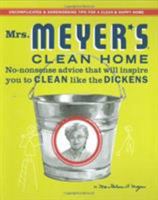 Mrs. Meyer's Clean Home: No-Nonsense Advice that Will Inspire You to CLEAN like the DICKENS 0446544590 Book Cover