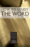 How to Study the Word: Taking the Bible from the Pages to the Heart 0892769599 Book Cover