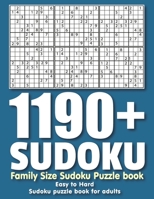 Family Size Sudoku Puzzle book: 1190+ Sudoku Puzzles Easy to Hard: Sudoku puzzle book for adults B095GNLVF9 Book Cover