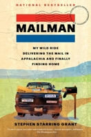 Mailman : My Wild Ride Delivering Mail in Appalachia and Finally Finding Home