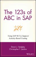 The 123s of ABC in SAP: Using SAP R/3 to Support Activity-Based Costing 0471397008 Book Cover