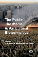 The Public, the Media and Agricultural Biotechnology 1845932048 Book Cover