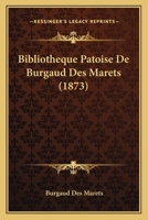 Bibliotheque Patoise De Burgaud Des Marets (1873) 1161026800 Book Cover