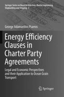 Energy Efficiency Clauses in Charter Party Agreements: Legal and Economic Perspectives and their Application to Ocean Grain Transport 3319502646 Book Cover