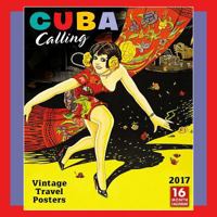 Cuba Calling Vintage Travel Posters 2017 Wall Calendar 1416243291 Book Cover
