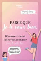 Parce que je le vaux bien: Boostez votre confiance et trouvez le bonheur quotidien - Citations et exercices pour être une femme heureuse (French Edition) B0CVLN5XS1 Book Cover