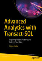 Advanced Analytics with Transact-SQL: Exploring Hidden Patterns and Rules in Your Data 1484271726 Book Cover