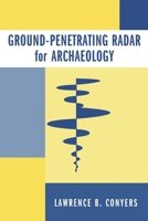 Ground-Penetrating Radar for Archaeology 0759107726 Book Cover