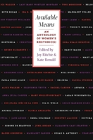 Available Means: An Anthology of Women's Rhetoric(s) (Pittsburgh Series in Composition, Literacy, and Culture) 0822957531 Book Cover