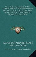 Analytical Summaries of the Patents, Designs, and Trade Marks Act, 1883 1176187023 Book Cover
