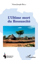 L'Ultime mort du Ressuscité (Emergences Africaines) 2343250596 Book Cover