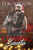 Chasing Santa : Trials of Love Christmas Novella 0996763341 Book Cover