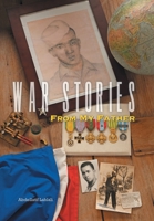 War Stories from My Father 1503582612 Book Cover