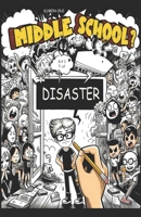 MIDDLE SCHOOL? Disaster! B0DXCZ6QR9 Book Cover