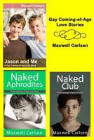 Gay Coming-Of-Age Love Stories: Jason and Me / Naked Aphrodites / Naked Club 1725917459 Book Cover