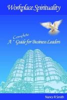 Workplace Spirituality: A Complete Guide for Business Leaders 0977804739 Book Cover