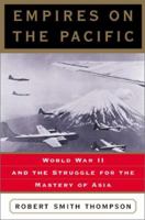 Empires on the Pacific: World War II and the Struggle for the Mastery of Asia 046508575X Book Cover