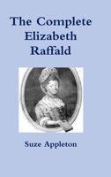 The Complete Elizabeth Raffald: 18th Century Author, Innovator & More 0244915954 Book Cover