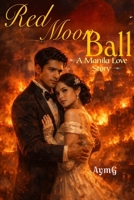 RED MOON BALL: A Manila Love Story B0GJ5J8RVQ Book Cover