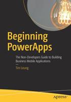Beginning Powerapps: The Non-Developers Guide to Building Business Mobile Applications 1484230027 Book Cover