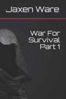 War for Survival Part 1 1718032498 Book Cover