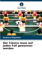 Der Clásico muss auf jeden Fall gewonnen werden 6206341291 Book Cover