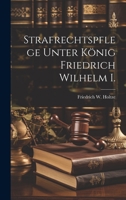 Strafrechtspflege Unter König Friedrich Wilhelm I. 1021681997 Book Cover