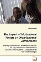 The Impact of Motivational Factors on Organizational Commitment 3639173899 Book Cover