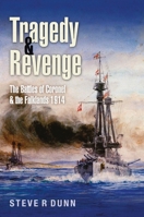 Tragedy and Revenge: The Battles of Coronel & the Falklands, 1914 1036131882 Book Cover