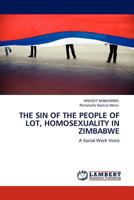 THE SIN OF THE PEOPLE OF LOT, HOMOSEXUALITY IN ZIMBABWE: A Social Work Voice 3845400374 Book Cover