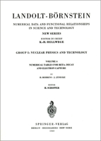 Numerical Tables for Beta-Decay and Electron Capture / Numerische Tabellen für Beta-Zerfall und Elektronen-Einfang (Numerical Data and Functional Relationships in Science and Technology) 3540045937 Book Cover