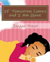 If Tomorrow Comes and I Am Gone 1460933400 Book Cover