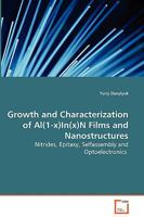 Growth and Characterization of Al(1-X)In(x)N Films and Nanostructures - Nitrides, Epitaxy, Selfassembly and Optoelectronics 3639030281 Book Cover