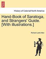 Hand-Book of Saratoga, and Strangers' Guide. [With illustrations.] 1241329095 Book Cover