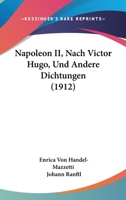 Napoleon II. (Nach Victor Hugo) Und Andere Dichtungen (Classic Reprint) 1104298716 Book Cover
