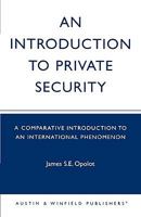 Introduction to Private Security: A Comparative Introduction to an International Phenomenon 1572921374 Book Cover